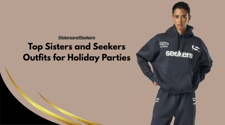 Top Sisters and Seekers Outfits for Holiday Parties